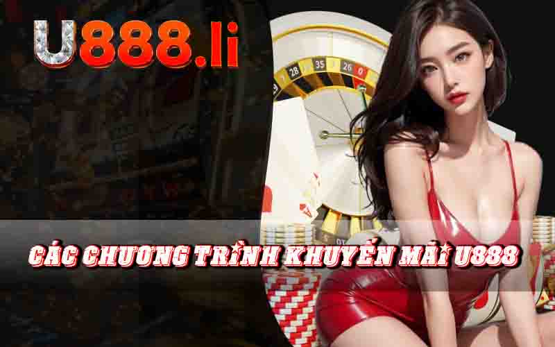 Các Chương Trình Khuyến Mãi U888