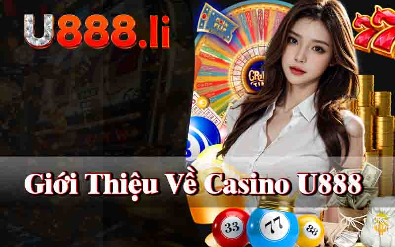 Giới Thiệu Về Casino U888